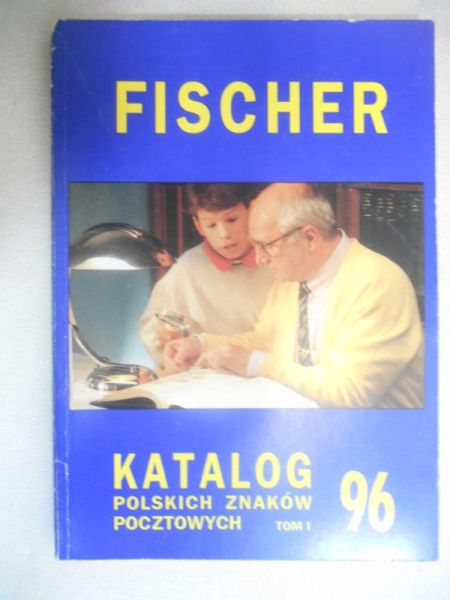 Fischer Andrzej - Katalog polskich znaków pocztowych 1996, Tom I