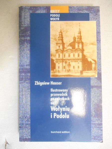 Ilustrowany przewodnik po zabytkach na Wołyniu i Podolu