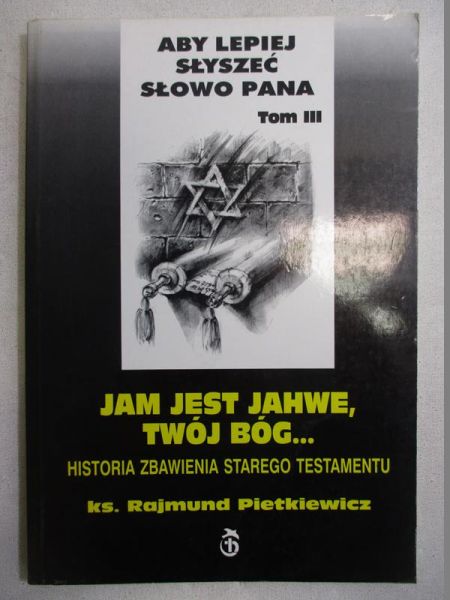 Jam jest Jahwe, Twój Bóg, Tom III