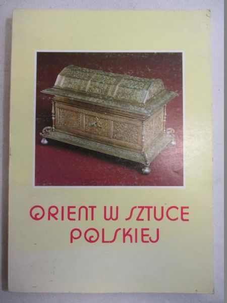 Muzeum Narodowe w Krakowie - Orient w sztuce polskiej
