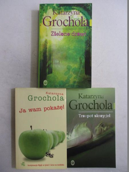 Grochola Katarzyna - Zielone drzwi/Trzepot skrzydeł/Ja wam pokażę!