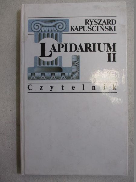 Kapuściński Ryszard - Lapidarium, T. II