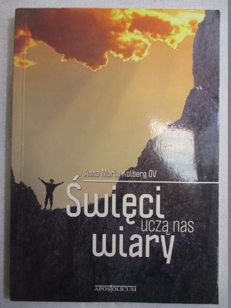 Kolberg Anna Maria  - Święci uczą nas wiary