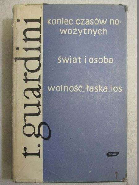 Koniec czasów nowożytnych. Świat i osoba. Wolność, łaska, los