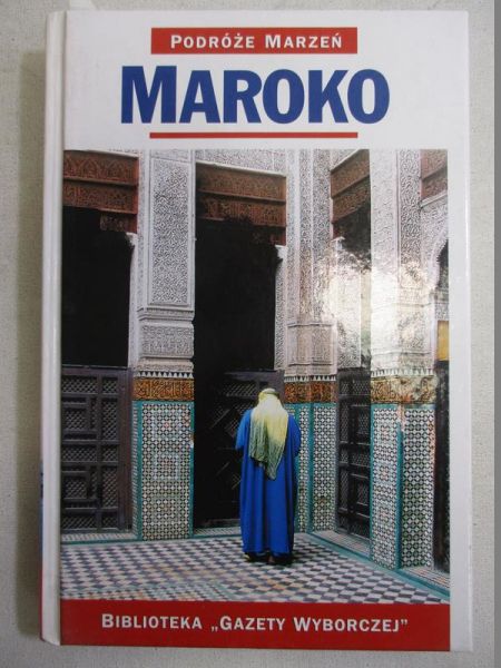 Podróże marzeń: Maroko