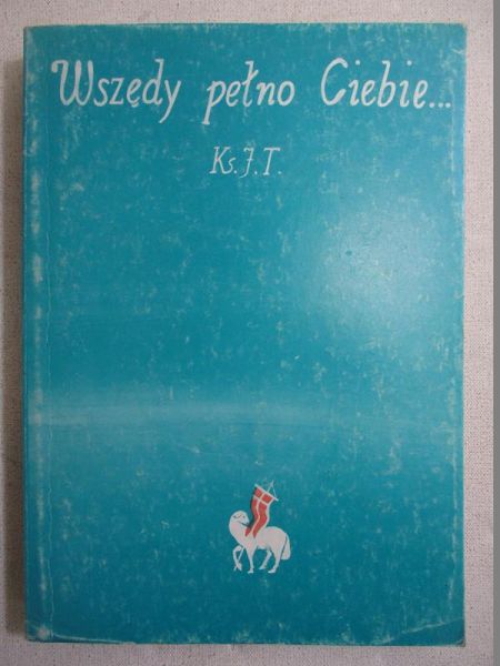 Wszędy pełno Ciebie...
