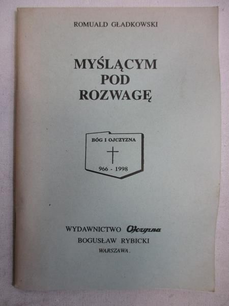Gładkowski Romuald - Myślącym pod rozwagę