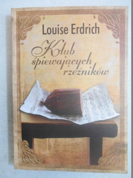 Erdrich Louise  - Klub śpiewających rzeźników