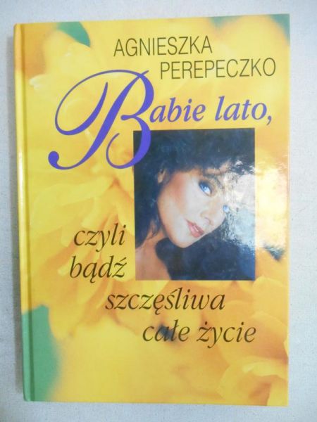 Babie lato czyli bądź szczęśliwa całe życie