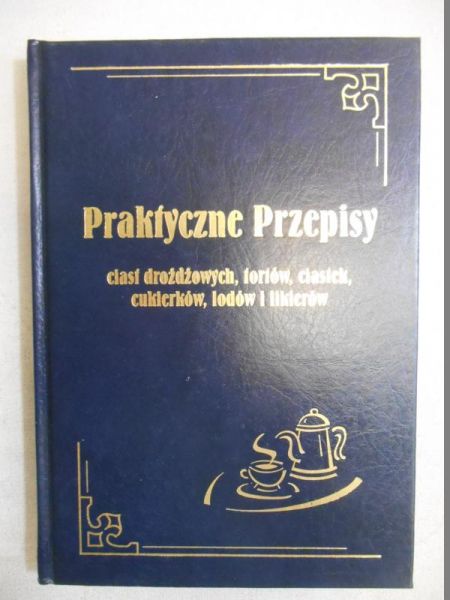 Praktyczne przepisy, reprint z 1926 r.