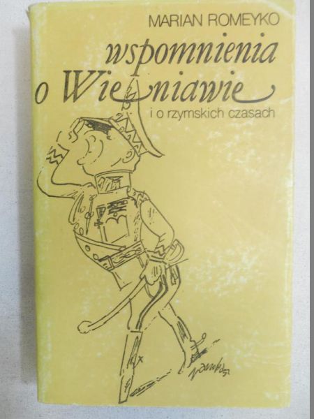 Romeyko Marian - Wspomnienia o Wieniawie i o rzymskich czasach