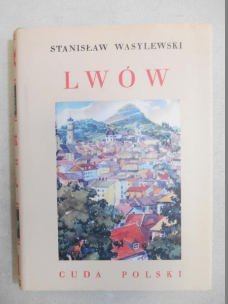 Cuda Polski. Lwów reprint z 1931 r.