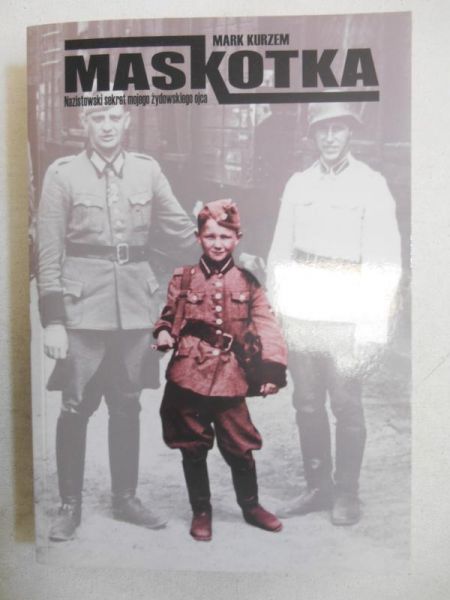 Maskotka. Nazistowski sekret mojego żydowskiego ojca