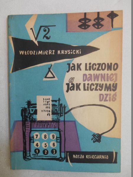 Jak liczono dawniej a jak liczymy dziś