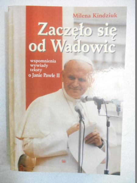 Kindziuk Milena - Zaczęło się od Wadowic