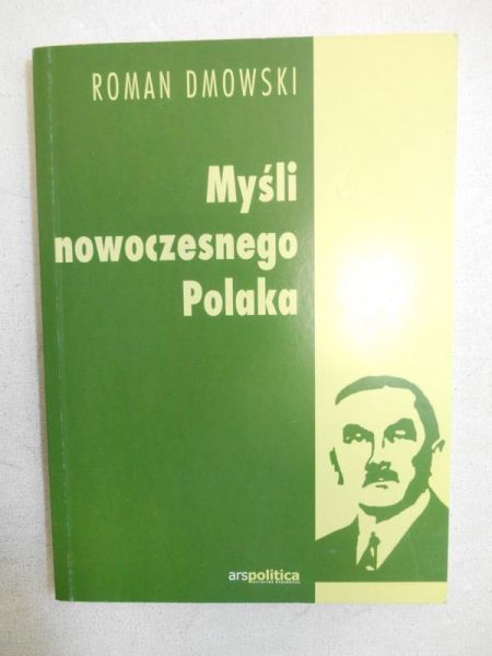Dmowski Roman - Myśli nowoczesnego Polaka