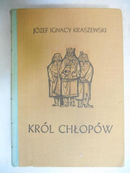 Kraszewski Józef Ignacy - Król chłopów