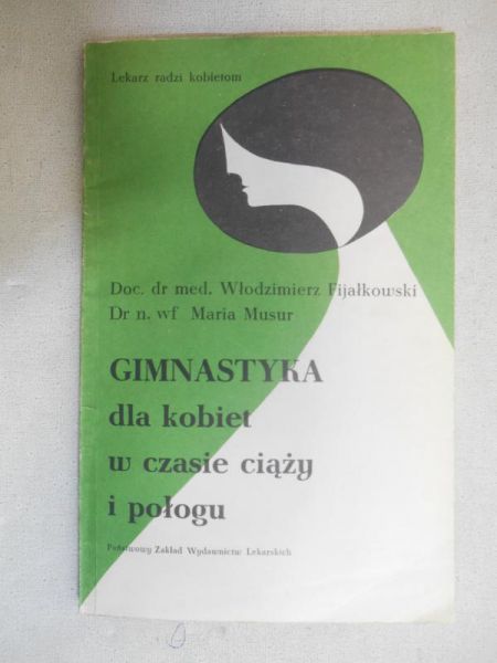 Fijałkowski Włodzimierz - Gimnastyka dla kobiet w czasie ciąży i połogu