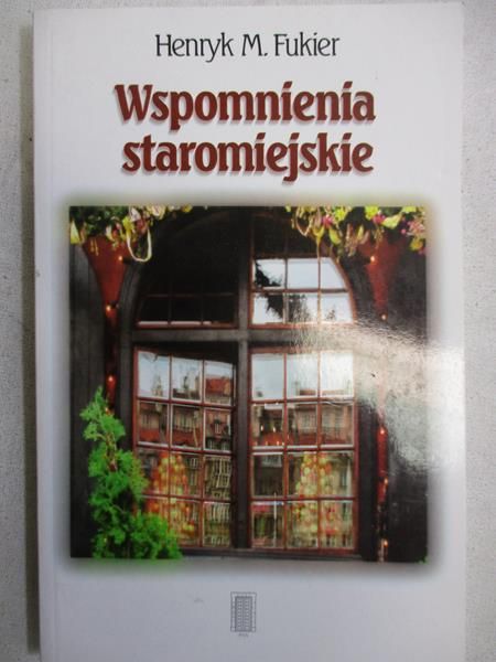 Fukier Henryk M. - Wspomnienia staromiejskie
