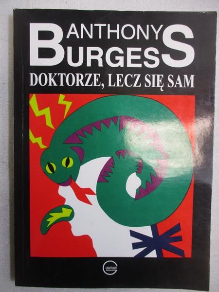 Burgess Anthony - Doktorze, lecz się sam
