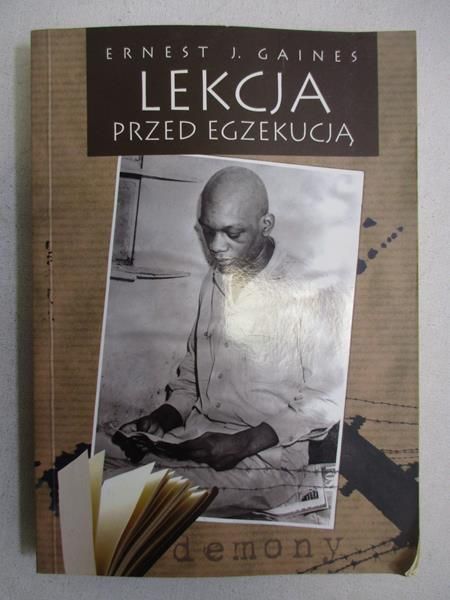 Gaines Ernest - Lekcje przed egzekucją