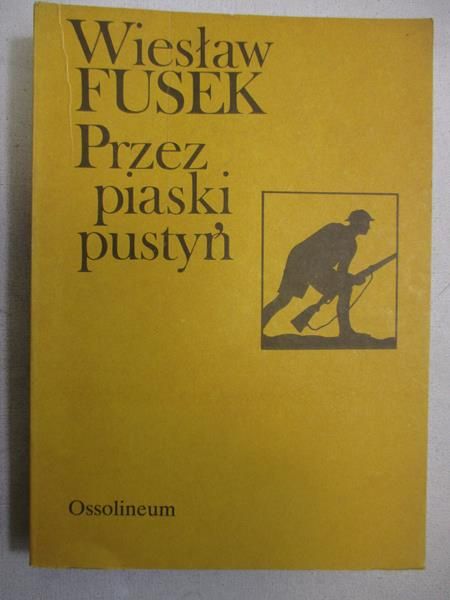 Fusek Wiesław - Przez piaski pustyń