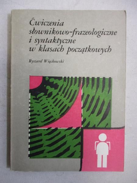 Więckowski  - Ćwiczenia słownikowo-frazeologiczne i syntaktyzne w klasach początkowych