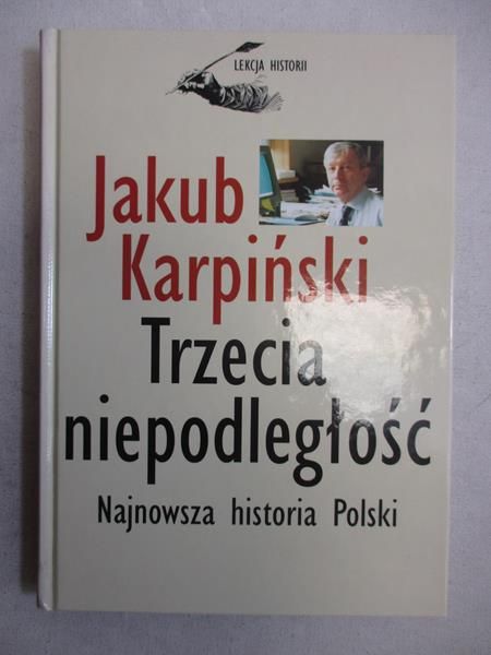 Karpiński Jakub  -  Trzecia niepodległość