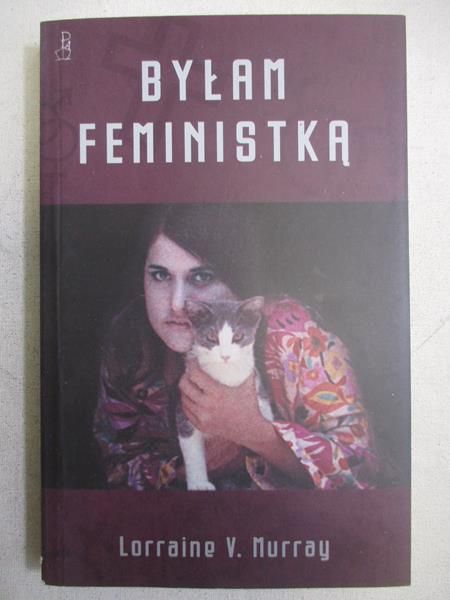 Byłam feministką