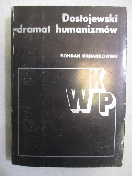 Dostojewski. Dramat humanizmów