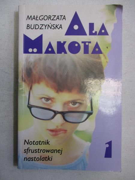 Ala Makota. Notatnik sfrustrowanej nastolatki