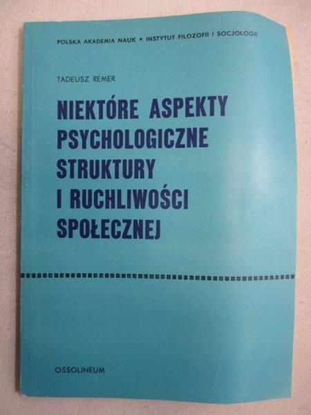 Niektóre aspekty psychologiczne struktury i ruchliwości społecznej