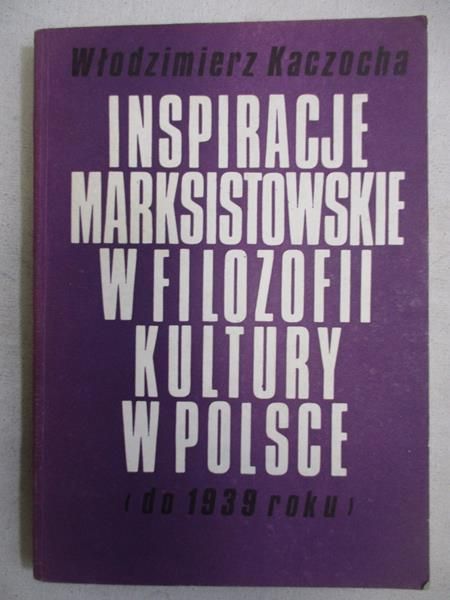 Inspiracje marksistowskie w filozofii kultury w Polsce