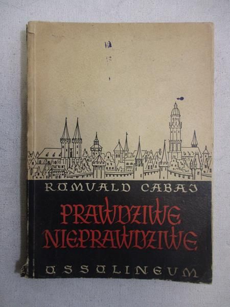 Romualda Cabaj - Prawdziwe nieprawdziwe