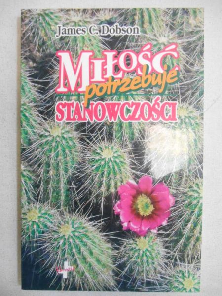 Dobson James C. - Miłość potrzebuje stanowczości