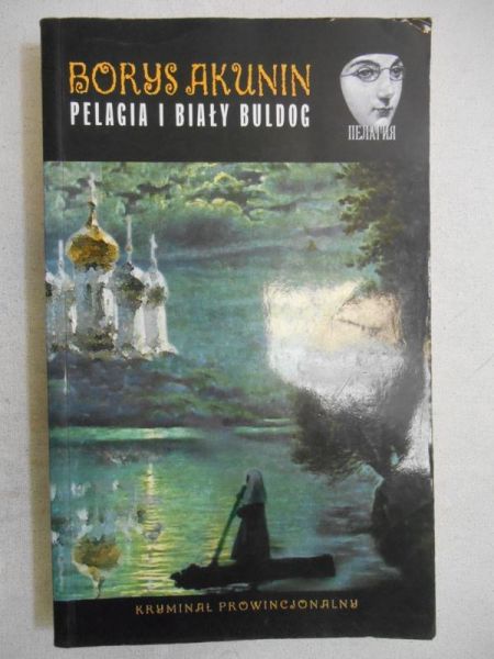Akunin Borys - Pelagia i biały buldog