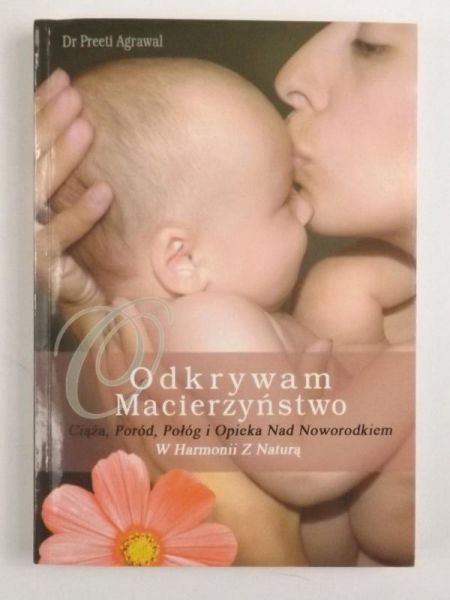 Agrawal Preeti - Odkrywam macierzyństwo
