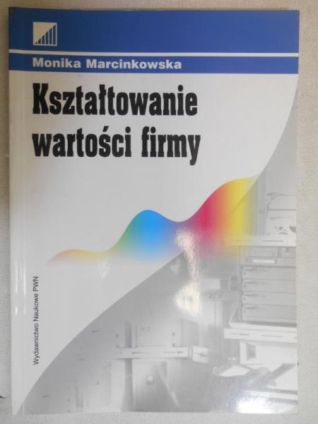 Marcinkowska Monika - Kształtowanie wartości firmy