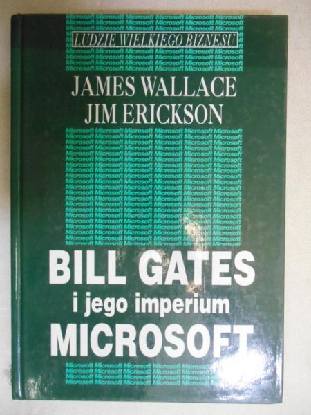 Wallace James - Bill Gates i jego imperium Microsoft