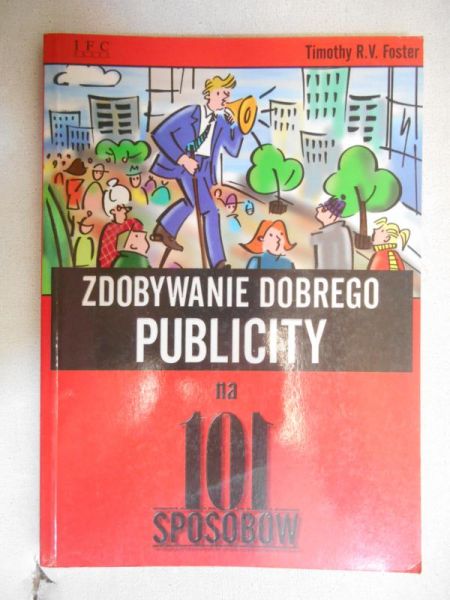 Zdobywanie dobrego publicity na 101 sposobów