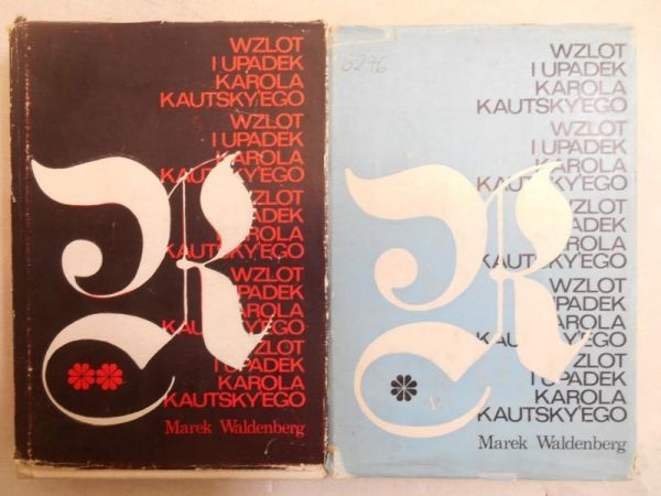 Wzlot i upadek Karola Kautsky'ego, tom I-II