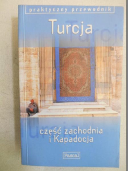 Turcja. Część zachodnia i Kapadocja