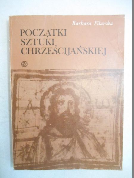 Filarska Barbara - Początki sztuki chrześcijańskiej