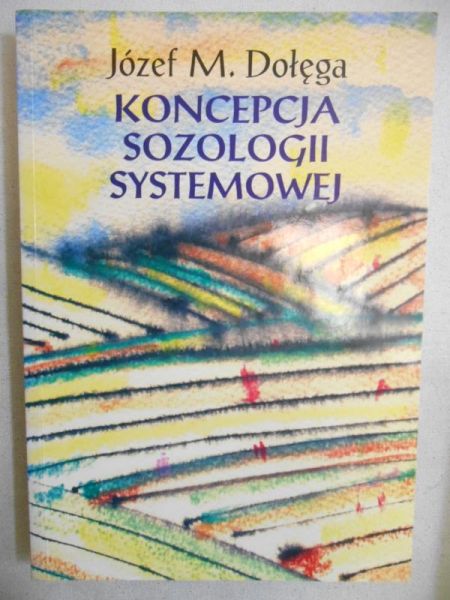 Dołęga Józef M. - Koncepcja sosologii systemowej