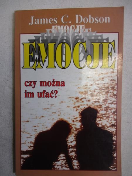 Dobson James C. - Emocje. Czy można im ufać?