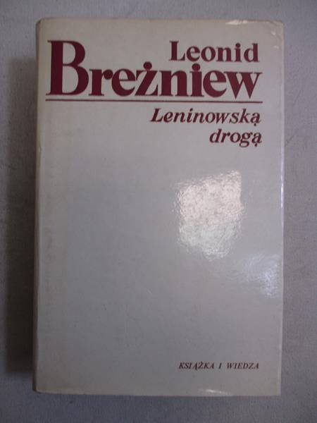 Breżniew Leonid - Leninowską drogą