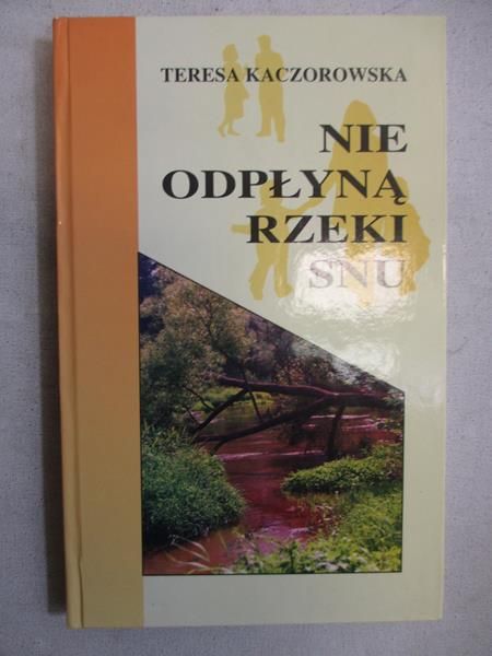 Nie odpłyną rzeki snu