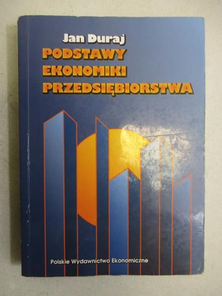 Duraj Jan - Podstawy ekonomiki przedsiębiorstwa