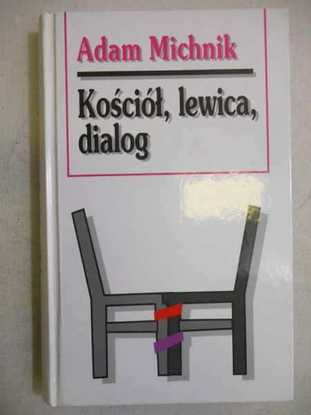 Michnik Adam - Kościół, lewica, dialog