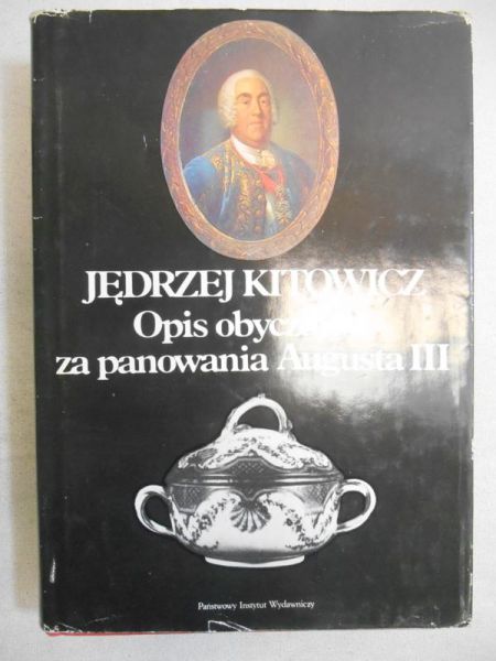 Kitowicz Jędrzej - Opis obyczajów za panowania Augusta III